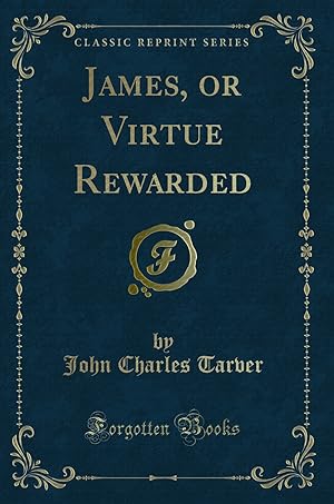 Seller image for James, or Virtue Rewarded (Classic Reprint) for sale by Forgotten Books