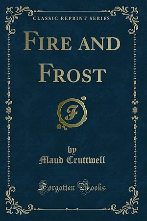 Image du vendeur pour Fire and Frost (Classic Reprint) mis en vente par Forgotten Books