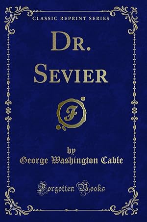 Seller image for Dr. Sevier (Classic Reprint) for sale by Forgotten Books