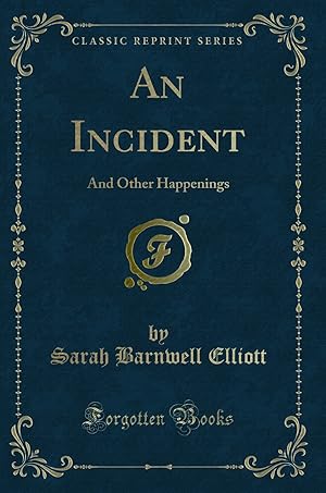 Seller image for An Incident: And Other Happenings (Classic Reprint) for sale by Forgotten Books