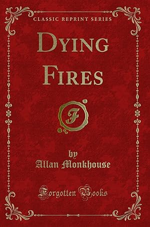 Imagen del vendedor de Dying Fires (Classic Reprint) a la venta por Forgotten Books