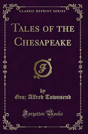 Imagen del vendedor de Tales of the Chesapeake (Classic Reprint) a la venta por Forgotten Books