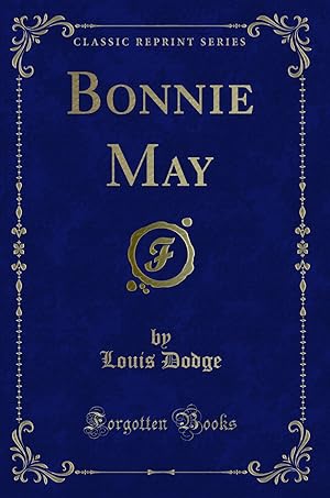 Immagine del venditore per Bonnie May (Classic Reprint) venduto da Forgotten Books