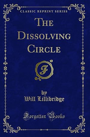 Imagen del vendedor de The Dissolving Circle (Classic Reprint) a la venta por Forgotten Books