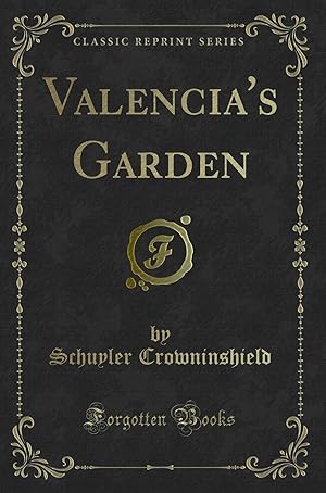 Imagen del vendedor de Valencia's Garden (Classic Reprint) a la venta por Forgotten Books