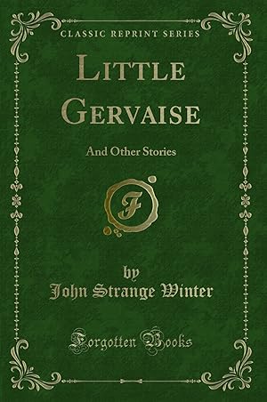 Imagen del vendedor de Little Gervaise: And Other Stories (Classic Reprint) a la venta por Forgotten Books