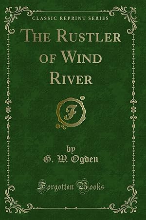 Immagine del venditore per The Rustler of Wind River (Classic Reprint) venduto da Forgotten Books