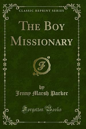 Immagine del venditore per The Boy Missionary (Classic Reprint) venduto da Forgotten Books