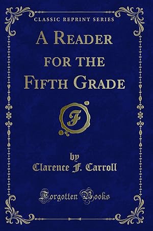 Bild des Verkufers fr A Reader for the Fifth Grade (Classic Reprint) zum Verkauf von Forgotten Books