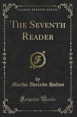 Seller image for The Seventh Reader (Classic Reprint) for sale by Forgotten Books