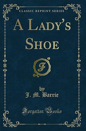 Imagen del vendedor de A Lady's Shoe (Classic Reprint) a la venta por Forgotten Books