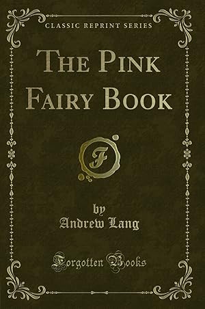 Imagen del vendedor de The Pink Fairy Book (Classic Reprint) a la venta por Forgotten Books