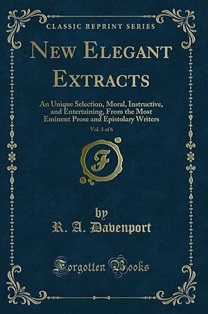 Seller image for New Elegant Extracts, Vol. 3 of 6 (Classic Reprint) for sale by Forgotten Books