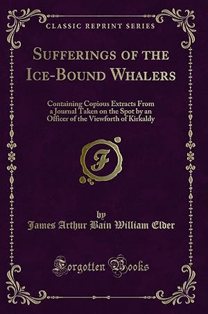 Seller image for Sufferings of the Ice-Bound Whalers (Classic Reprint) for sale by Forgotten Books
