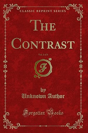 Seller image for The Contrast, Vol. 2 of 3 (Classic Reprint) for sale by Forgotten Books