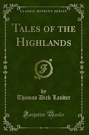 Imagen del vendedor de Tales of the Highlands (Classic Reprint) a la venta por Forgotten Books
