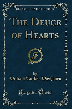 Imagen del vendedor de The Deuce of Hearts (Classic Reprint) a la venta por Forgotten Books