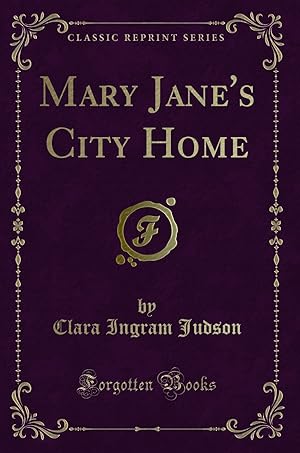 Seller image for Mary Jane's City Home (Classic Reprint) for sale by Forgotten Books