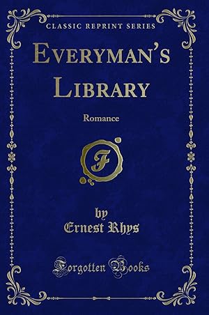 Imagen del vendedor de Everyman's Library: Romance (Classic Reprint) a la venta por Forgotten Books