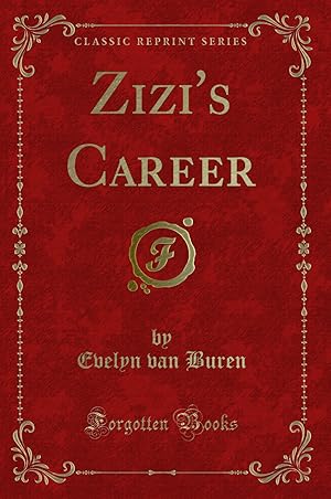 Seller image for Zizi's Career (Classic Reprint) for sale by Forgotten Books