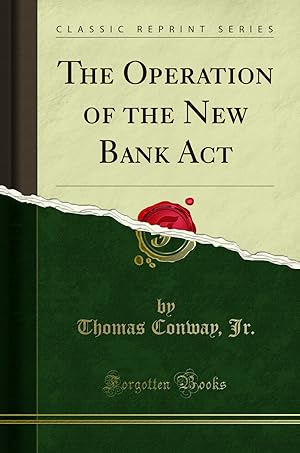 Imagen del vendedor de The Operation of the New Bank Act (Classic Reprint) a la venta por Forgotten Books