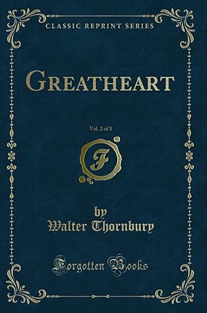 Seller image for Greatheart, Vol. 2 of 3 (Classic Reprint) for sale by Forgotten Books