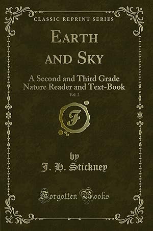 Seller image for Earth and Sky, Vol. 2: A Second and Third Grade Nature Reader and Text-Book for sale by Forgotten Books