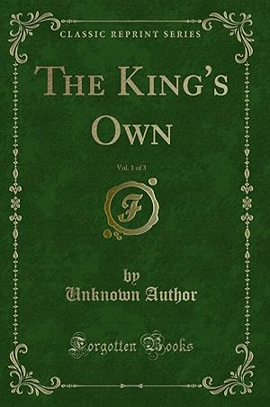 Bild des Verkufers fr The King's Own, Vol. 1 of 3 (Classic Reprint) zum Verkauf von Forgotten Books