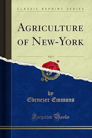 Seller image for Agriculture of New-York, Vol. 5 (Classic Reprint) for sale by Forgotten Books