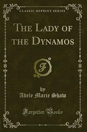 Imagen del vendedor de The Lady of the Dynamos (Classic Reprint) a la venta por Forgotten Books