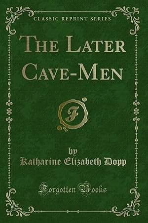 Seller image for The Later Cave-Men (Classic Reprint) for sale by Forgotten Books