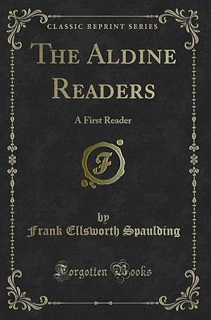 Seller image for The Aldine Readers: A First Reader (Classic Reprint) for sale by Forgotten Books