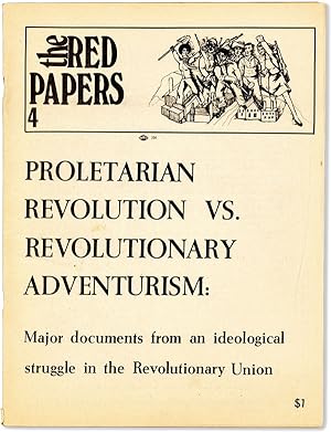 Bild des Verkufers fr The Red Papers No.4: Proletarian Revolution vs. Revolutionary Adventurism zum Verkauf von Lorne Bair Rare Books, ABAA