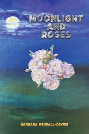 Imagen del vendedor de Moonlight and Roses by Kendall-Davies, Barbara [Paperback ] a la venta por booksXpress
