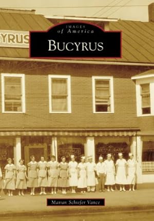 Seller image for Bucyrus (OH) (Images of America) by Schiefer Vance, Marian [Paperback ] for sale by booksXpress