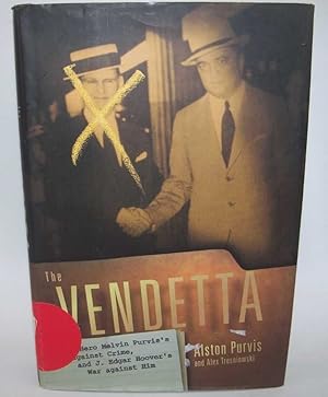 Immagine del venditore per The Vendetta: FBI Hero Melvin Purvis's War Against Crime, and J. Edgar Hoover's War Against Him venduto da Easy Chair Books