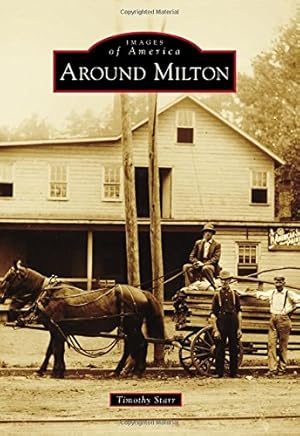 Imagen del vendedor de Around Milton (Images of America) by Starr, Timothy [Paperback ] a la venta por booksXpress