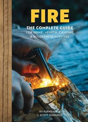 Seller image for FIRE: How to Build It and Everything Else (Fire Starting, Fire Safety, Camping, Hiking) by Editors of Cider Mill Press [Hardcover ] for sale by booksXpress