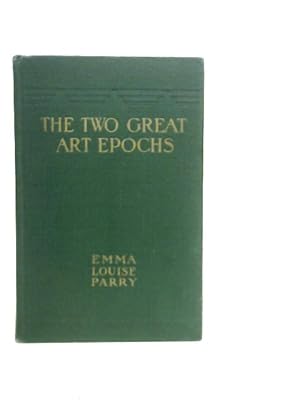 Seller image for The Two Great Art Epochs for sale by World of Rare Books