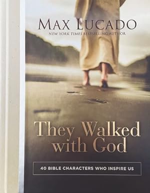 Seller image for They Walked with God: 40 Bible Characters Who Inspire Us by Lucado, Max [Hardcover ] for sale by booksXpress