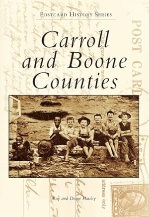 Seller image for Carroll and Boone Counties (Postcard History) by Hanley, Ray, Hanley, Diane [Paperback ] for sale by booksXpress