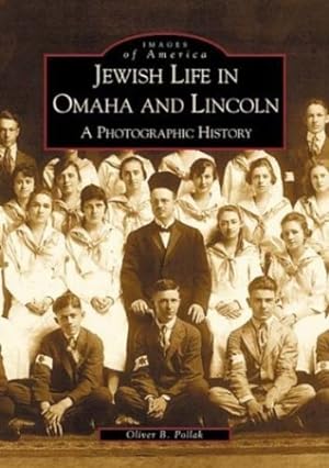Image du vendeur pour Jewish Life in Omaha and Lincoln: A Photographic History (Images of America) by Pollak, Oliver B. [Paperback ] mis en vente par booksXpress
