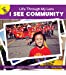 Seller image for I See Community (Life Through My Lens) Children's Book, Guided Reading Level D [Hardcover ] for sale by booksXpress