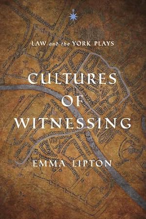 Imagen del vendedor de Cultures of Witnessing: Law and the York Plays (The Middle Ages Series) by Lipton, Emma [Hardcover ] a la venta por booksXpress