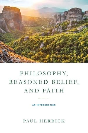 Seller image for Philosophy, Reasoned Belief, and Faith: An Introduction by Herrick, Paul [Paperback ] for sale by booksXpress