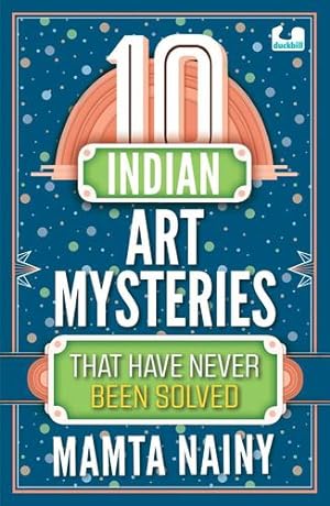 Bild des Verkufers fr 10 Indian Art Mysteries That Have Never Been Solved by Nainy, Mamta [Paperback ] zum Verkauf von booksXpress