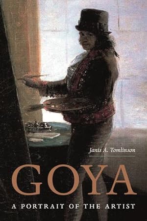 Imagen del vendedor de Goya: A Portrait of the Artist by Tomlinson, Janis [Paperback ] a la venta por booksXpress