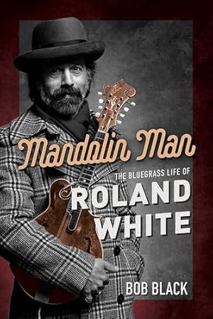 Seller image for Mandolin Man: The Bluegrass Life of Roland White (Music in American Life) by Black, Bob [Paperback ] for sale by booksXpress