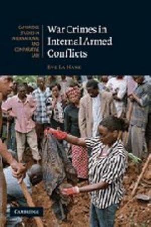 Seller image for War Crimes in Internal Armed Conflicts (Cambridge Studies in International and Comparative Law) by La Haye, Eve [Paperback ] for sale by booksXpress