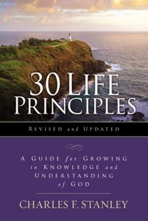 Imagen del vendedor de 30 Life Principles, Revised and Updated: A Guide for Growing in Knowledge and Understanding of God (Life Principles Study) by Stanley, Charles F. [Paperback ] a la venta por booksXpress